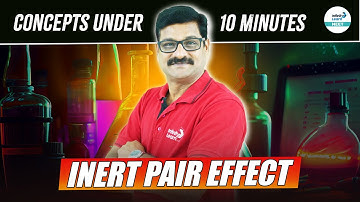Important Concept of Inert Pair Effect | p-block Elements | Inorganic Chemistry | NEET 2025