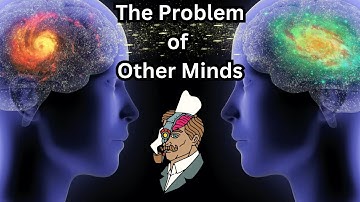 The Philosophical Problem of Other Minds (with Mike Huemer)