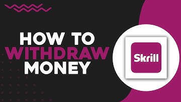 How To Withdraw Money From Skrill (Easiest Way)