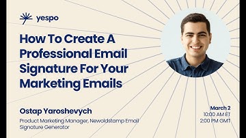 How to Create a Professional Email Signature for Your Marketing Emails. Ostap Yaroshevych