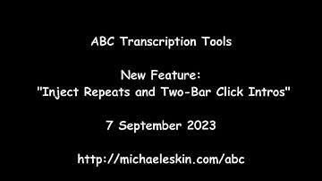 ABC Transcription Tools - New Feature: "Inject Repeats and Two-Bar Click Intros"