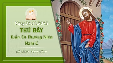 Suy niệm THỨ BẢY TUẦN 34 THƯỜNG NIÊN - NĂM C