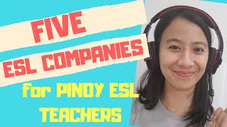 FIVE ESL COMPANIES FOR PINOY ESL TEACHERS/ WORK FROM HOME