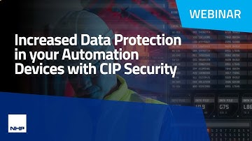 Increased Data Protection in your Automation Devices with CIP Security | Webinar | NHP