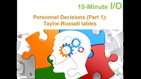 10-Minute I/O - Personnel Decisions (Part01) - Taylor-Russell Tables