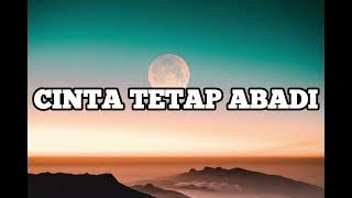 LIRIK-CINTA TETAP ABADI( BAND STARBOY)