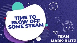 Team Mark-Blitz | Time To Blow Off Some Steam | Lime Diaries