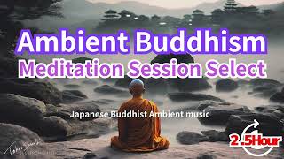 [2.5Hour] Ambient Buddhism Meditation Session TAKEO Select Vol.2 | 2024