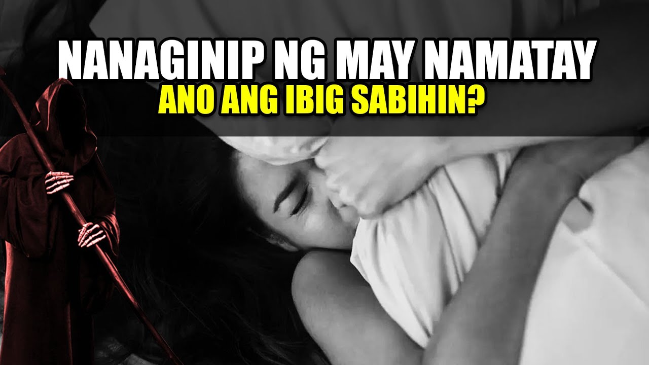 NAMATAY KA BA SA PANAGINIP MO ANO ANG IBIG SABIHIN YouTube NAMATAY KA BA SA PANAGINIP MO ANO ANG IBIG SABIHIN YouTube