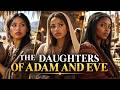 The Untold Story About The Daughters Of Adam And Eve