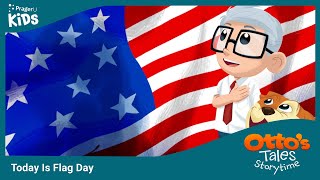 Otto's Tales: Today Is Flag Day! | PragerU Kids