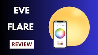Eve Flare Review: Mesmerizing Smart Lighting!