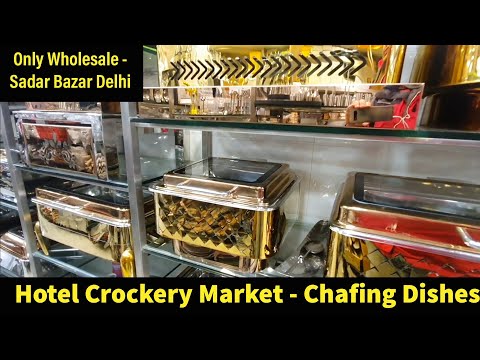 Sadar Bazar Hotel Crockery , Chafing Dishes Snacks Tray, Catering Equipments