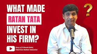 What Made Ratan Tata Invest in his Firm? - From Building to Scaling of Bollant Ind by Srikanth Bolla