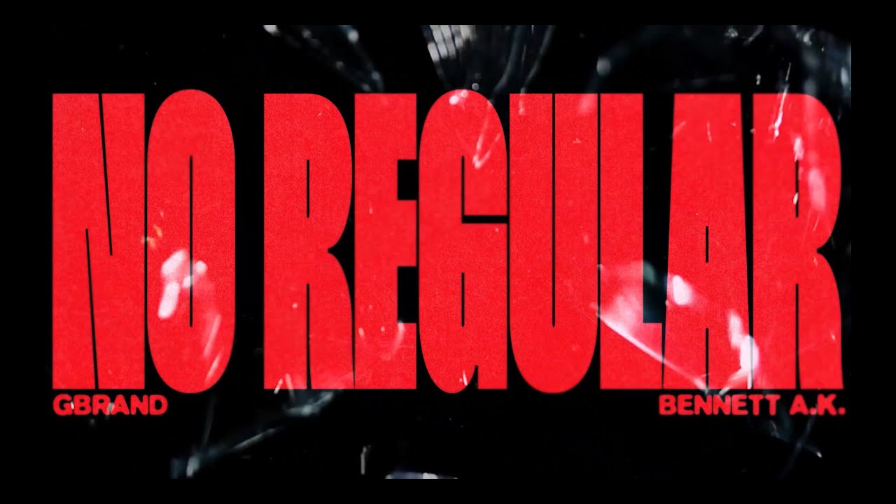 [GBRAND X BENNETT A.K.] - NO REGULAR (Official Music Video) adlı videoyu YouTube'da izle
