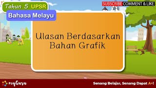 Tahun 5 | Bahasa Melayu UPSR | Penulisan: Ulasan Berdasarkan Bahan Grafik