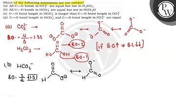Which of the following statements are not correct? (a) All C-O bonds in CO_3^2- are equal but not...