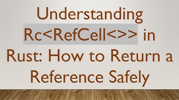 Understanding Rc RefCell    in Rust: How to Return a Reference Safely