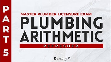 Plumbing Arithmetic (Part 5) | Master Plumber Licensure Exam Refresher