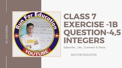 Class 7 Exercise 1B Ques 4 & 5 Rs aggarwal Integers