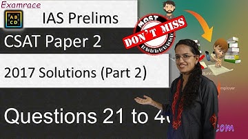 IAS Prelims CSAT Paper 2 2017 Solutions: Part 2 - Questions 21 to 40
