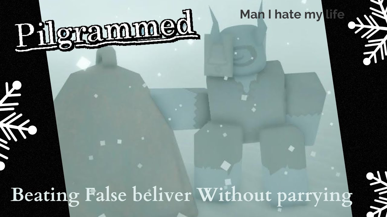 Bell Trouble Beating False Believer Without Parrying Pilgrammed Bell Trouble Beating False Believer Without Parrying Pilgrammed