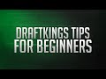 DraftKings Tips For Beginners | Win More Often On DraftKings!