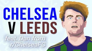 Chelsea v Leeds United | Match Preview | feat. r/ChelseaFC mod Dan Welso | LUFC podcast