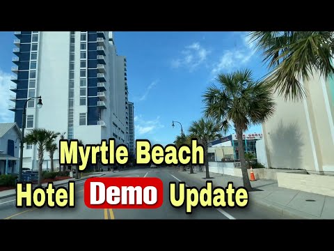 City of Myrtle Beach Hotel Demo Updates - May 2022