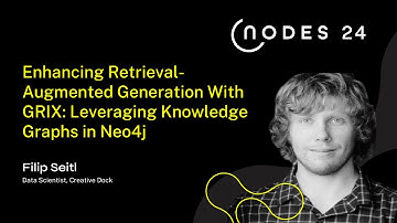 NODES 2024 - Enhancing Retrieval-Augmented Generation With GRIX
