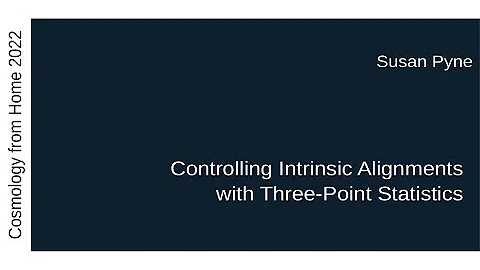 Susan Pyne | Controlling Intrinsic Alignments with...