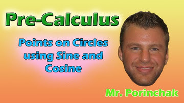 Pre-Calculus: Points on Circles Using Sine and Cosine