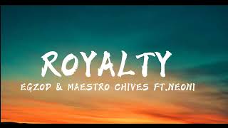 Egzod U0026 Maestro Chives  Royalty s Ftneoni