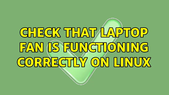 Check that Laptop Fan is Functioning Correctly on Linux (3 Solutions!!)