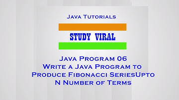 Java Program 06 - Produce Fibonacci Series Upto N Number - Study Viral