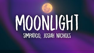 Simpatico, Josiah Nichols - Moonlight (Lyrics)
