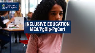 Inclusive Education: Research, Policy & Practice MEd/PgDip/PgCert  University of Glasgow