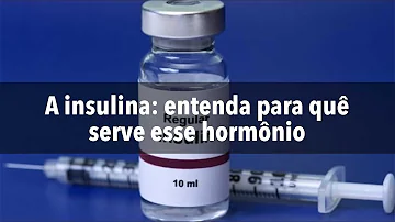 Para que é indicado a insulina?