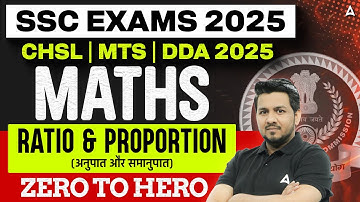 SSC EXAMS 2025 | CHSL | MTS | DDA 2025 | MATHS | RATIO & PROPORTION | By Akshay Sir