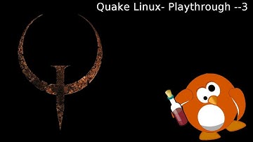 Quake - Linux Playthrough- PT.3 w/ Vulkan Patch