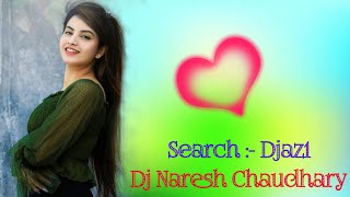 O Dilbar Yara i Love Hindi Latest Dj Song || O Dilbar Yara Trending Dj Remix || O Dilbar Yara Remix