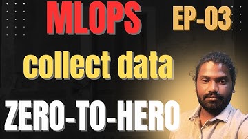 🚀 EP 03: Collecting Data from Different Sources - MLOps Zero to Hero | Rajinikanth Vadla