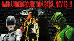 Dark and Underground Tokusatsu Movies (Vol.1) !!!