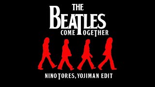 The Beatles - Come Together (Nino Tores, Yojiman Edit)
