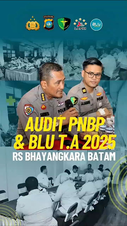 AUDIT PNBP DAN BLU T.A 2025 RS.BHAYANGKARA BATAM OLEH ITWASDA POLDA KEPRI