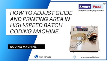 Adjust Guide And Printing Area In High Speed Batch Coding Machine CONTACT- +91 9109108483