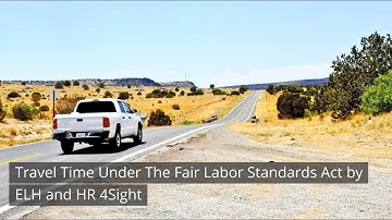 Travel Time Under The FLSA  Fair Labor Standards Act