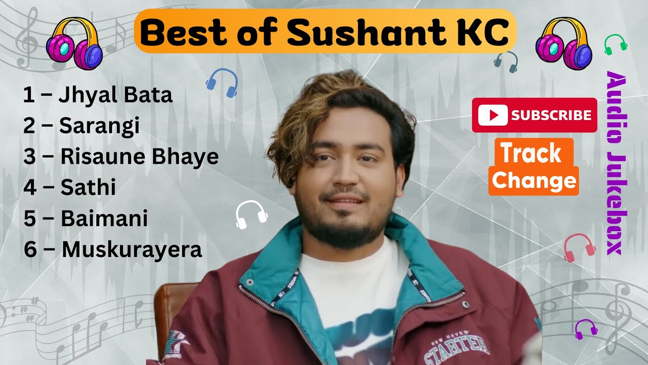 Best of Sushant KC Audio Jukebox by Track ChangeLove Nepali Music