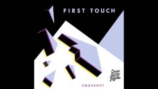 FIrst Touch - It Must Be Love