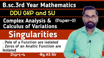 Pole of a Function are isolated | B.sc.3rd year Math | Complex Analysis | ddu gkp | Part-4 By AS Sir